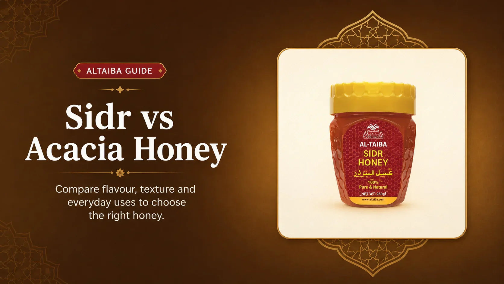Sidr vs Acacia Honey: Which One Should You Choose?